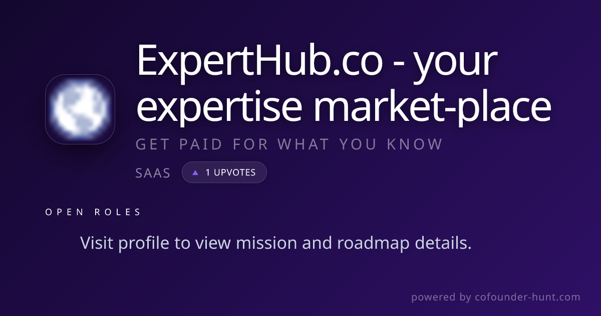 ExpertHub.co - your expertise market-place | Cofounder Hunt